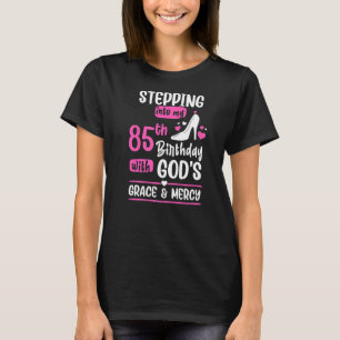 Stepping Into My 85th Birthday 85 Year Old Birthda T-Shirt