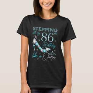 Stepping Into My 86th Birthday Like a Queen 86 Yea T-Shirt