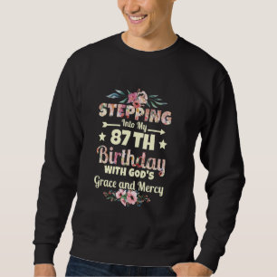 Stepping into my 87th birthday with gods grace and sweatshirt