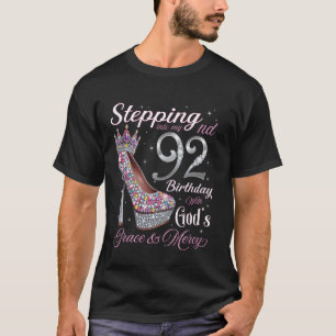 Stepping Into My 92nd Birthday With God's Grace &  T-Shirt