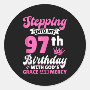 Stepping Into My 97th Birthday With Gods Grace And Classic Round Sticker