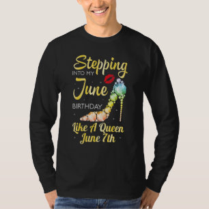 Stepping Into My June Birthday Like A Queen On Jun T-Shirt