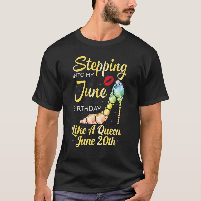 Stepping Into My June Birthday Like A Queen On Jun T-Shirt (Front)