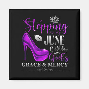 Stepping Into My June Birthday With Gods Grace &am Magnet