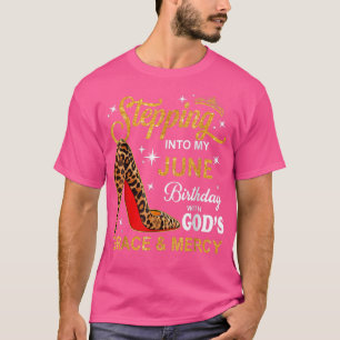 Stepping Into My June Birthday With Gods Grace And T-Shirt