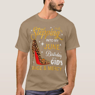Stepping Into My June Birthday With Gods Grace And T-Shirt