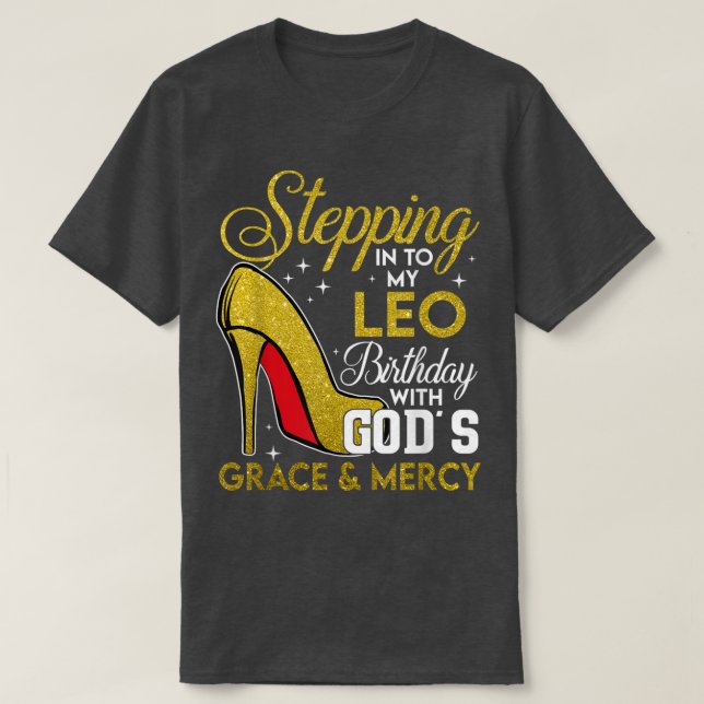 Stepping Into My Leo Birthday With Gods Grace Merc T-Shirt (Design Front)