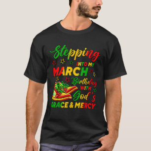 Stepping Into My March Birthday African American S T-Shirt