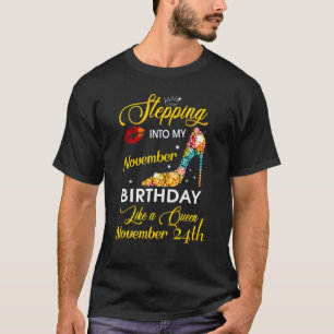 Stepping Into My November 24th Birthday Like A Que T-Shirt