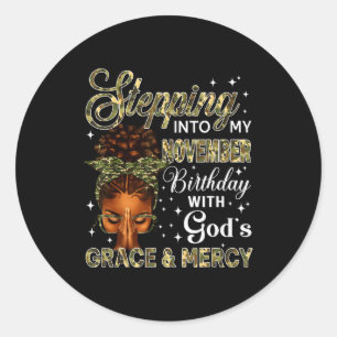 Stepping Into My November Birthday Black Women Chr Classic Round Sticker