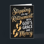 Stepping Into My Retirement With Gods Grace And Me Card<br><div class="desc">Stepping Into My Retirement With Gods Grace And Mercy</div>