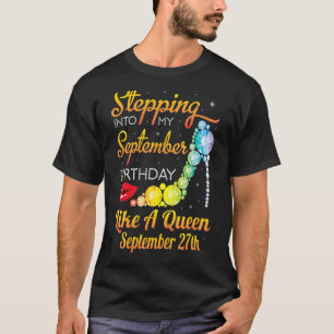 Stepping Into My Sep Birthday Like A Queen On Sept T-Shirt