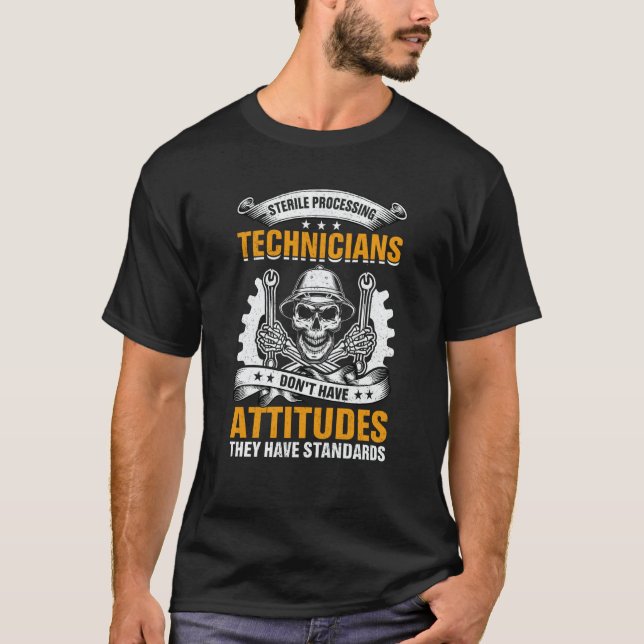 Sterile Processing Technicians Don't Have Attitude T-Shirt (Front)