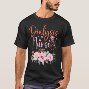 Stethoscope Floral Dialysis Nurse Appreciation T-Shirt