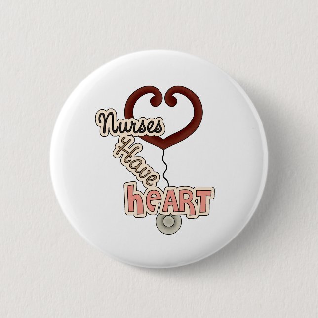 Stethoscope Nurses Have Heart T-shirts and GIfts 6 Cm Round Badge (Front)