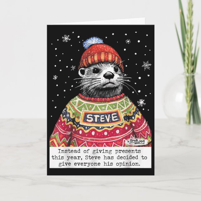 Steve Otter Instead Of Giving Presents This Year  Card (Front)