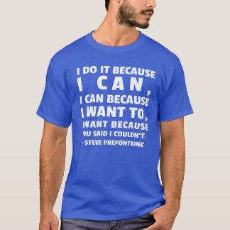 Steve Prefontaine Quote girl T-Shirt