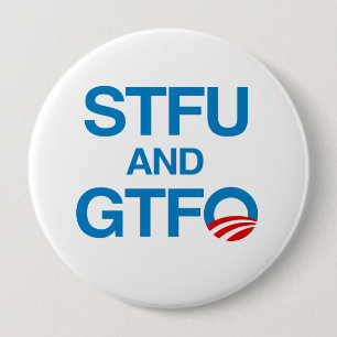 STFU AND GTFO 10 CM ROUND BADGE