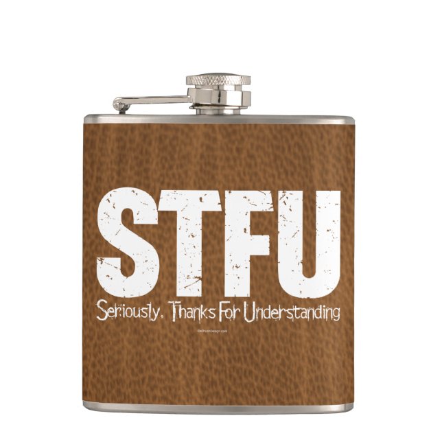 STFU: Seriously, Thanks For Understanding Hip Flask (Front)