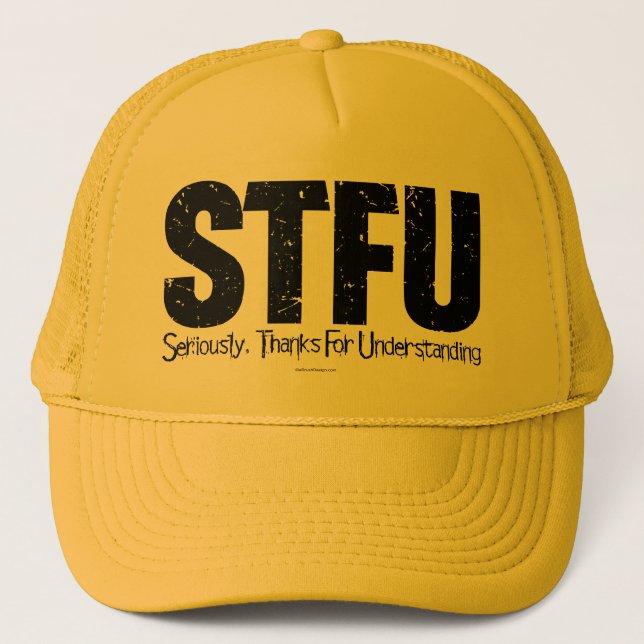 STFU: Seriously, Thanks For Understanding Trucker Hat (Front)