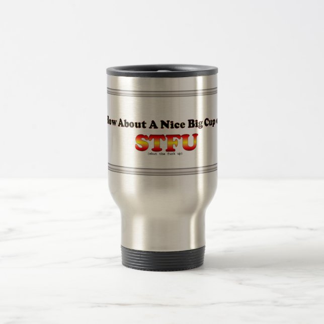 stfu travel mug (Center)