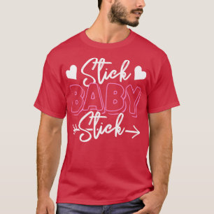 Stick Baby Stick T-Shirt