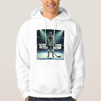 Stick Down Head Up Hockey Hoodie