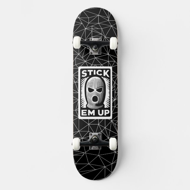 Stick Em Up  Skateboard (Front)