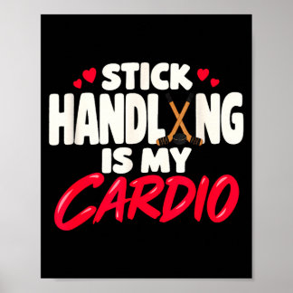 Stick handling is cardio hockey players ice hockey poster