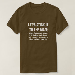 Stick It To The Man - A MisterP Shirt