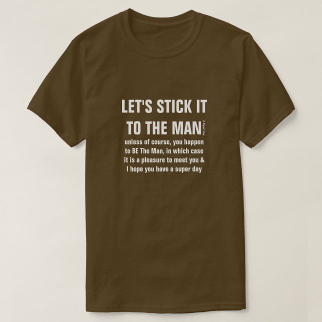 Stick It To The Man - A MisterP Shirt (Design Front)