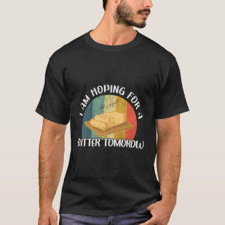 Stick Of Butter Lover Baker Buttered Pun T-Shirt
