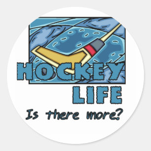 Stick on Ice Hockey is There More Tshirts Classic Round Sticker