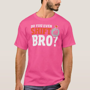 Stick Shift Manual Car Gear Shifter Manual Transm T-Shirt
