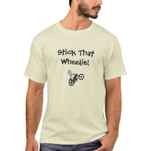 Stick That Wheelie! T-Shirt
