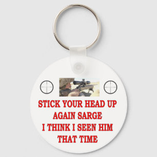 STICK YOUR HEAD UP AGAIN SARGE KEY RING
