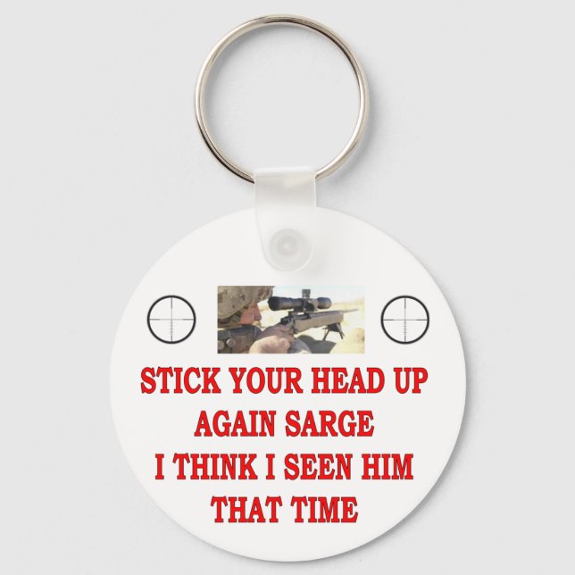STICK YOUR HEAD UP AGAIN SARGE KEY RING (Front)