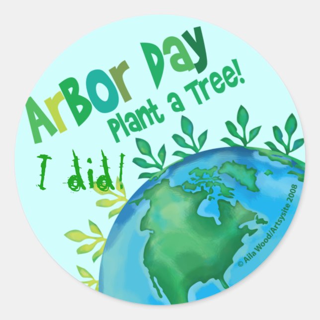 STICKER ARBOR DAY, "Plant a Tree" I did! (Front)