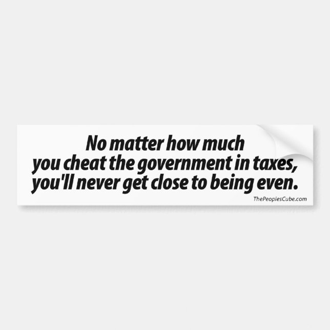 Sticker: Cheat in taxes Bumper Sticker (Front)