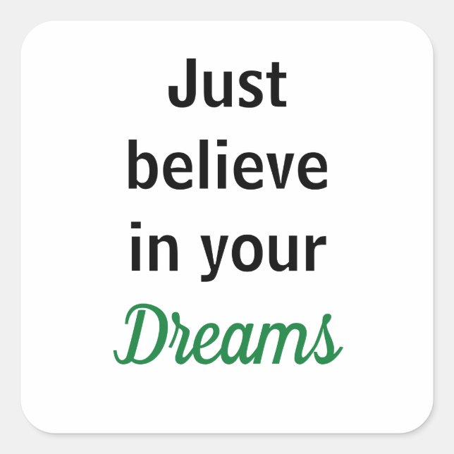 Sticker Just believe in your dreams (Front)
