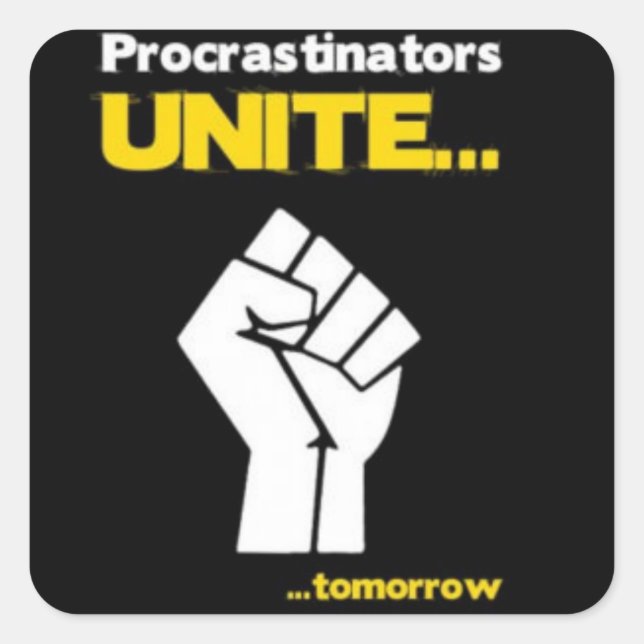 Sticker Procrastinators Unite (Front)