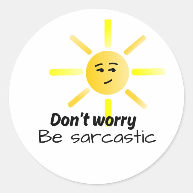 Sticker sunshine sarcastic Don't worry  (Front)