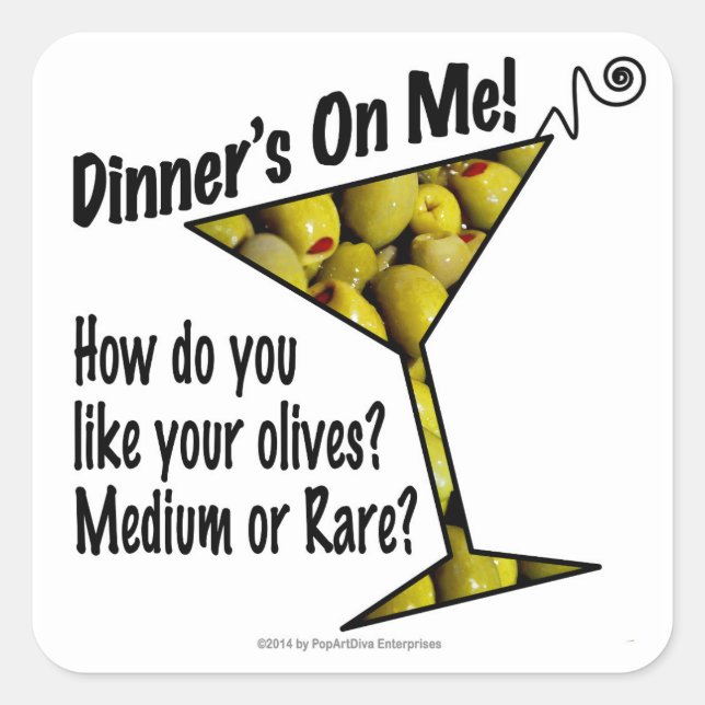 STICKERS - Dinner's On Me, Olives? Medium or Rare? (Front)