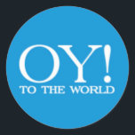 Stickers - Oy! to the World<br><div class="desc">►Questions? Regella@Rocketmail.com</div>