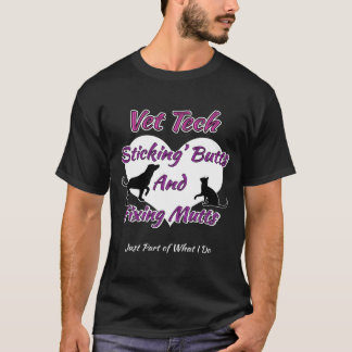 Sticking Butts and fixing mutts - Vet Tech T-Shirt