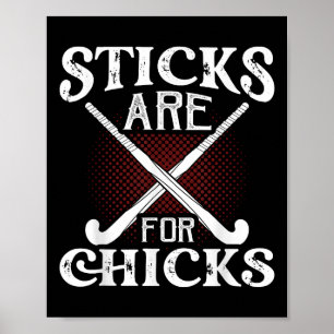 Sticks Are For Chicks Player Field Hockey Poster