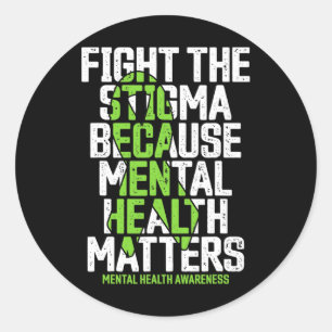 Stigma Because Mental Health Problems Mental Healt Classic Round Sticker