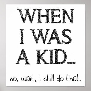 Still a Kid Funny Poster