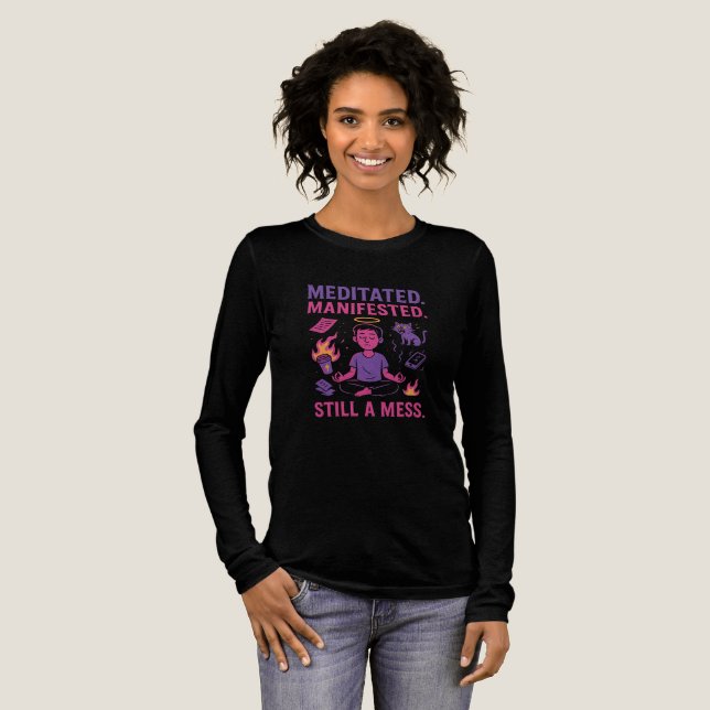 Still a Mess – Funny Meditation & Manifestation  Tri-Blend Shirt (Full Front)