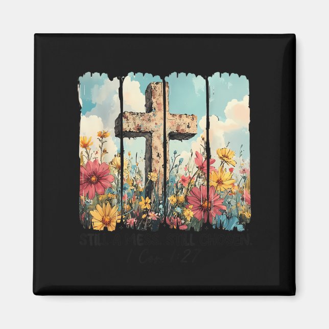 Still A Mess Still Chosen Funny Christian Jesus Fa Magnet (Front)